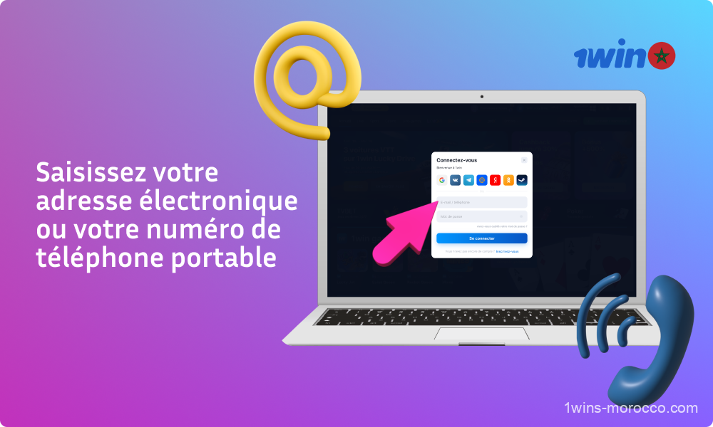 Entrez votre adresse électronique ou votre numéro de téléphone portable pour vous connecter à votre compte 1win